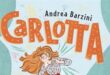 Andrea Barzini presenta il suo nuovo libro “Carlotta e i nemici invisibili” – La nuova avventura della piccola peste Carlotta