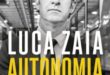 Esce il nuovo libro di Luca Zaia, Autonomia. La rivoluzione necessaria