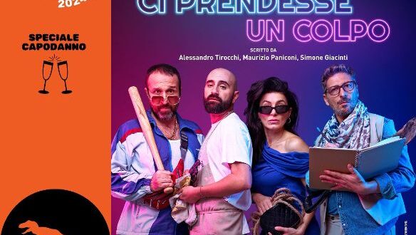 CI PRENDESSE UN COLPO, commedia di Alessandro Tirocchi, Maurizio Paniconi e Simone Giacinti, regia di Andrea Palotto, dal 26 dicembre al 5 gennaio al Teatro de’ Servi-Roma